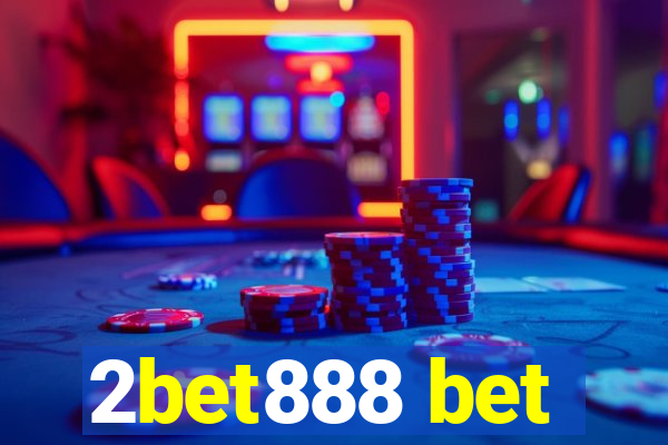 2bet888 bet